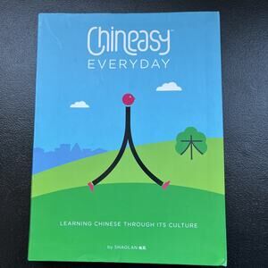 Chineasy Everyday : Learning Chinese Through Its Culture ShaoLan Paperback 2016